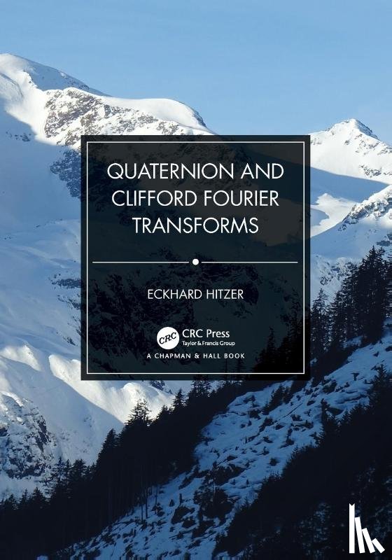 Hitzer, Eckhard - Quaternion and Clifford Fourier Transforms