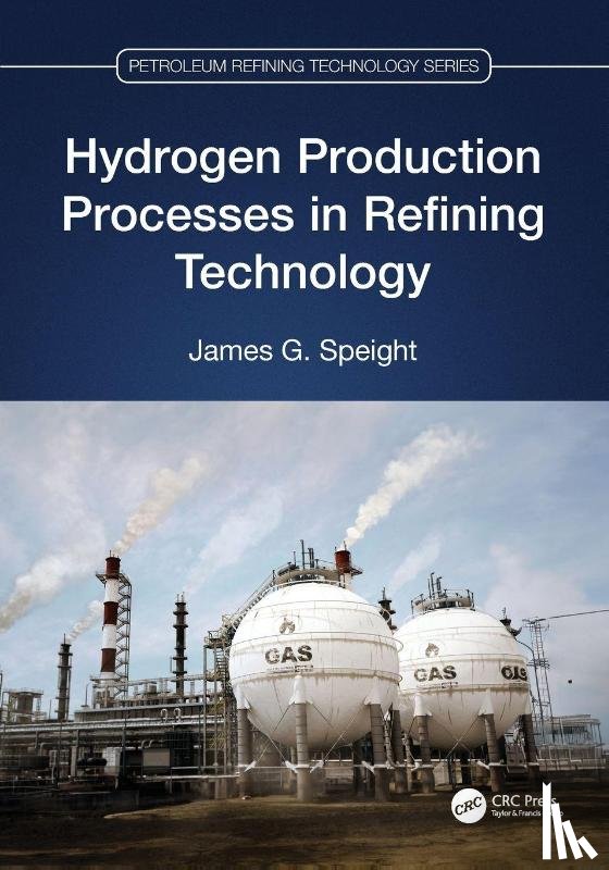 Speight, James G. (CD&W Inc. - Hydrogen Production Processes in Refining Technology