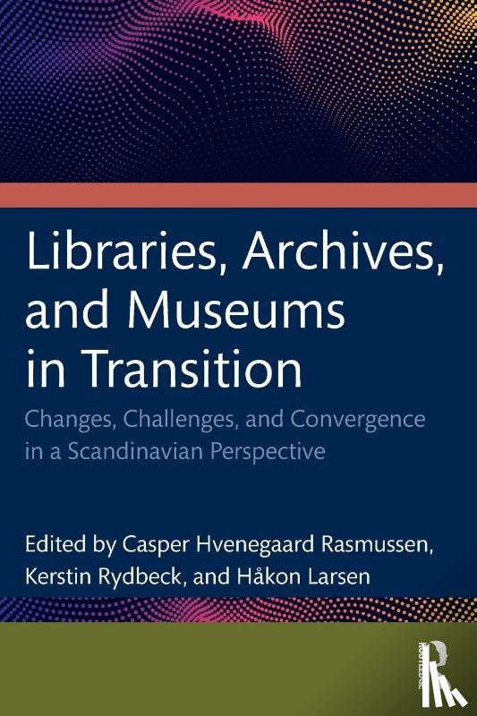  - Libraries, Archives, and Museums in Transition