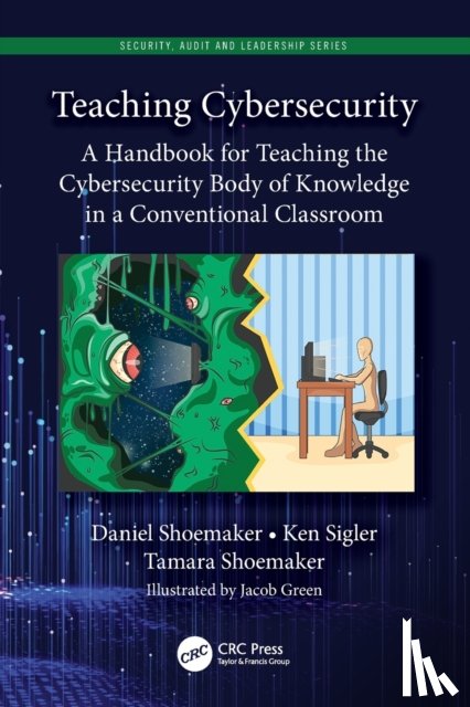 Shoemaker, Daniel, Sigler, Ken (Oakland Community College, Shoemaker, Tamara - Teaching Cybersecurity