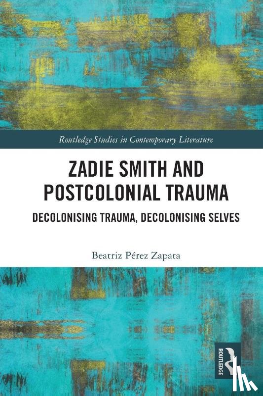 Zapata, Beatriz Perez - Zadie Smith and Postcolonial Trauma