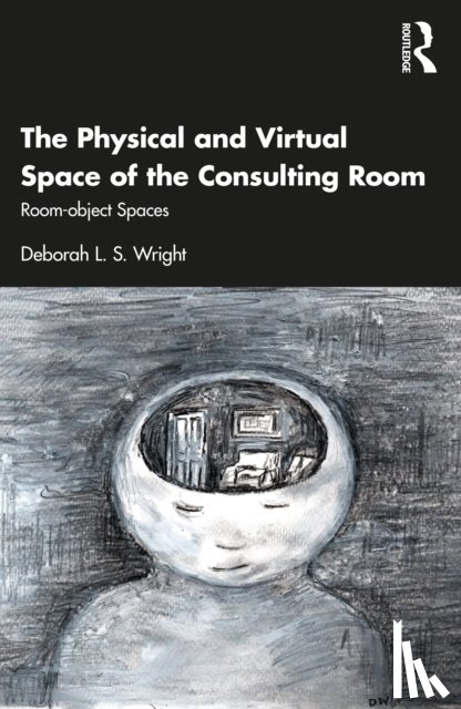 Wright, Deborah (University of Essex - The Physical and Virtual Space of the Consulting Room