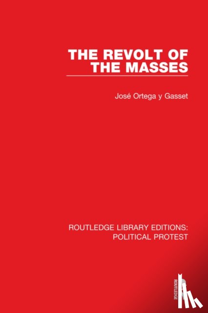 Ortega y Gasset, Jose - The Revolt of the Masses