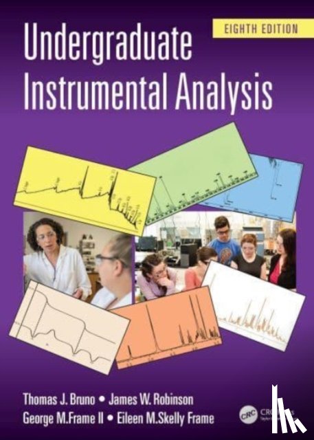 Bruno, Thomas J., Robinson, James W. (Louisiana State University, Frame II, George M. (New York State Department of Health, Skelly Frame, Eileen M. - Undergraduate Instrumental Analysis