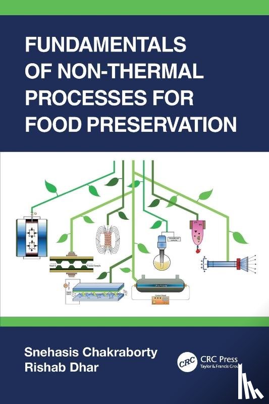 Chakraborty, Snehasis, Dhar, Rishab - Fundamentals of Non-Thermal Processes for Food Preservation