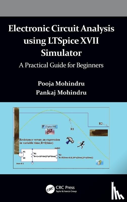 Mohindru, Pooja (Punjabi University, Mohindru, Pankaj (Punjabi University - Electronic Circuit Analysis using LTSpice XVII Simulator