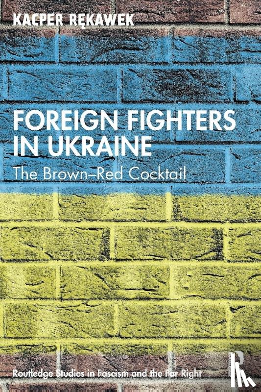Rekawek, Kacper (University of Oslo - Foreign Fighters in Ukraine