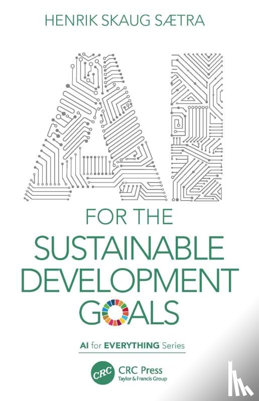 Sætra, Henrik Skaug (Østfold Univ. College, Remmen, Halden) - AI for the Sustainable Development Goals