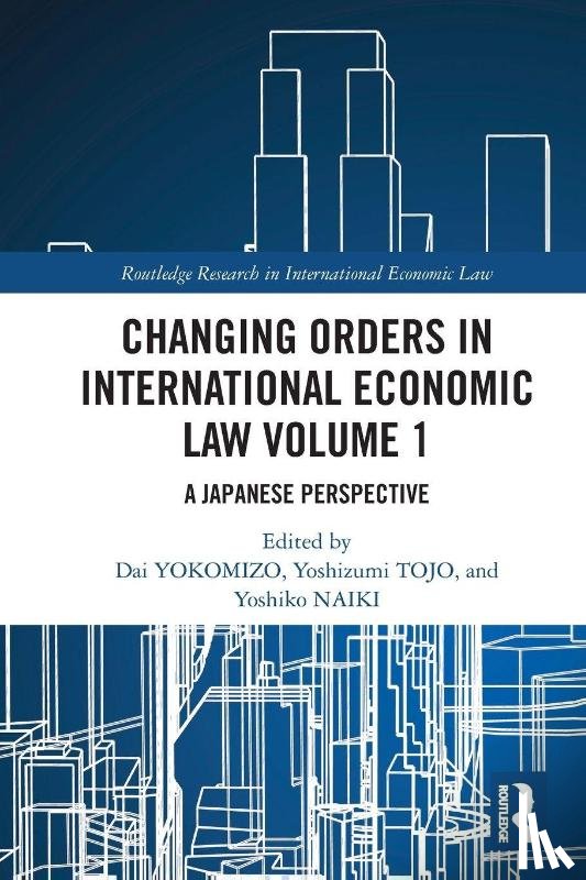  - Changing Orders in International Economic Law Volume 1