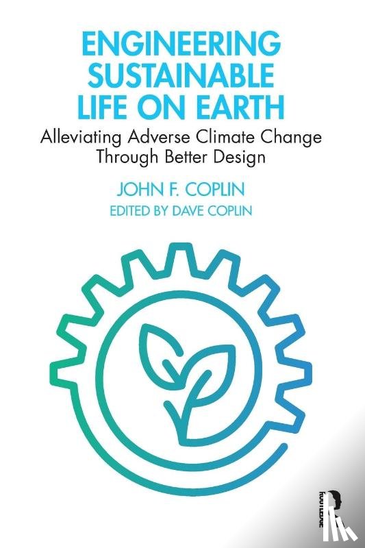 Coplin, John - Engineering Sustainable Life on Earth