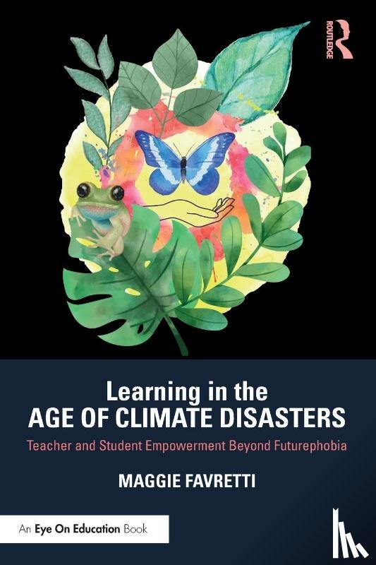 Favretti, Maggie - Learning in the Age of Climate Disasters
