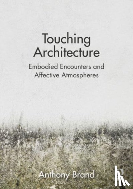 Brand, Anthony - Touching Architecture