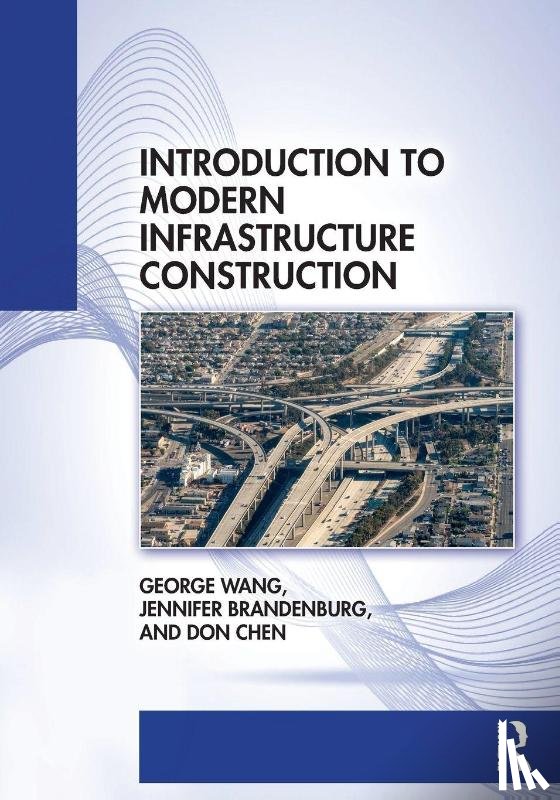 Wang, George, Chen, Don, Brandenburg, Jennifer - Introduction to Modern Infrastructure Construction