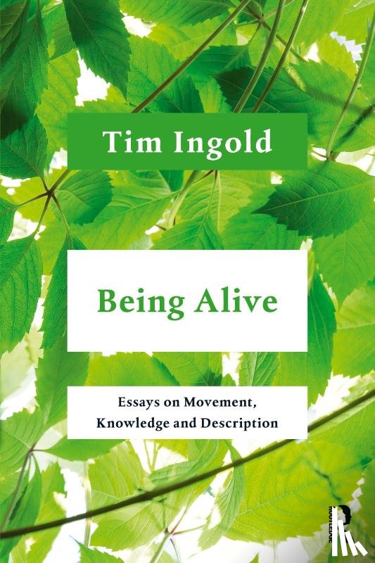 Ingold, Tim - Being Alive