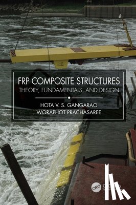 GangaRao, Hota V.S. (West Virginia University, Prachasaree, Woraphot - FRP Composite Structures