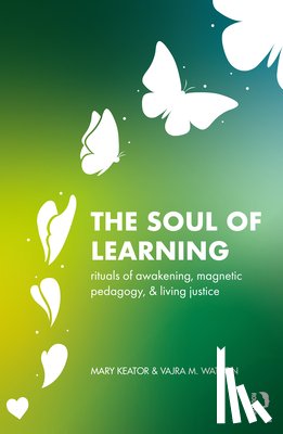 Keator, Mary, Watson, Vajra (California State University - Sacramento) - The Soul of Learning