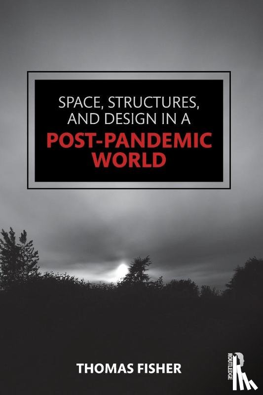 Fisher, Thomas - Space, Structures and Design in a Post-Pandemic World