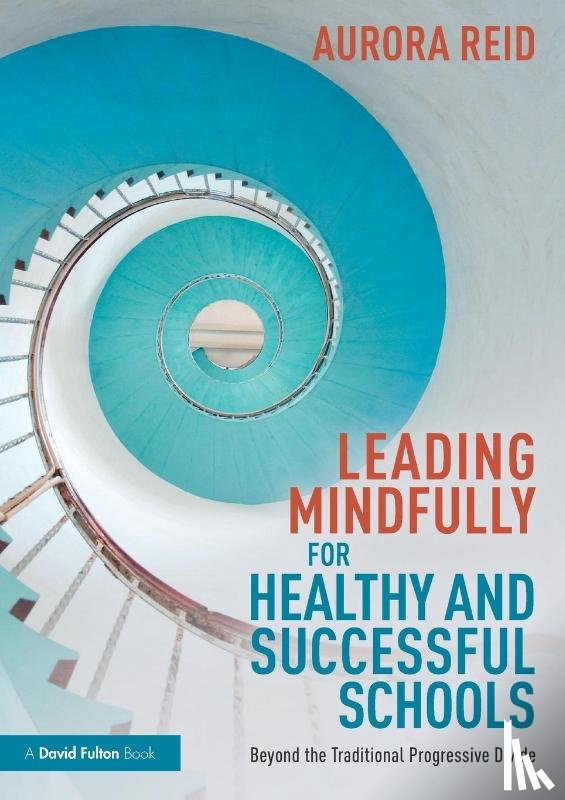 Reid, Aurora - Leading Mindfully for Healthy and Successful Schools