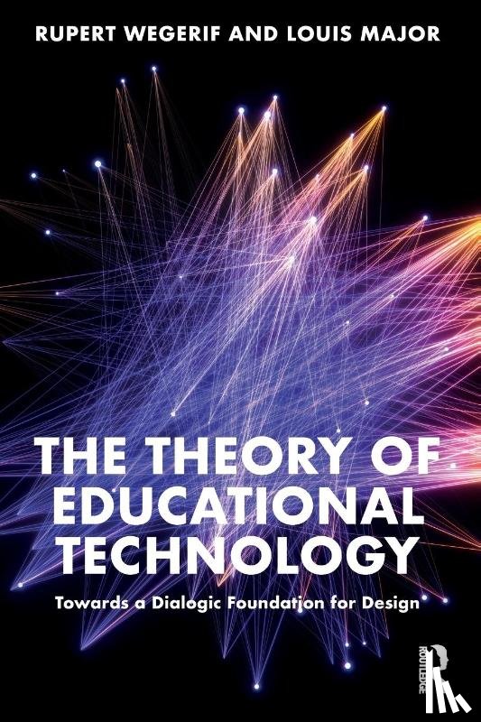 Wegerif, Rupert, Major, Louis - The Theory of Educational Technology