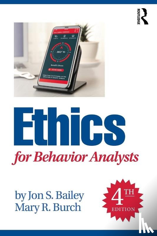 Bailey, Jon S. (Florida State University, Burch, Mary R. (Behavior Management Consultants - Ethics for Behavior Analysts