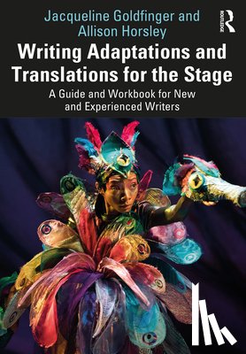 Goldfinger, Jacqueline, Horsley, Allison - Writing Adaptations and Translations for the Stage