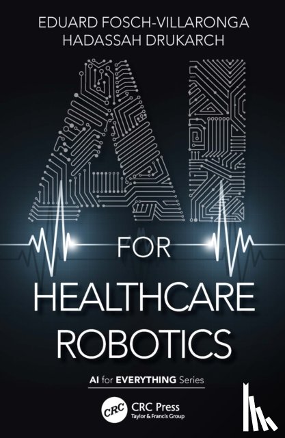 Fosch-Villaronga, Eduard, Drukarch, Hadassah - AI for Healthcare Robotics