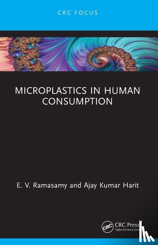 Ramasamy, E. V. (Mahatma Gandhi University, Harit, Ajay Kumar - Microplastics in Human Consumption