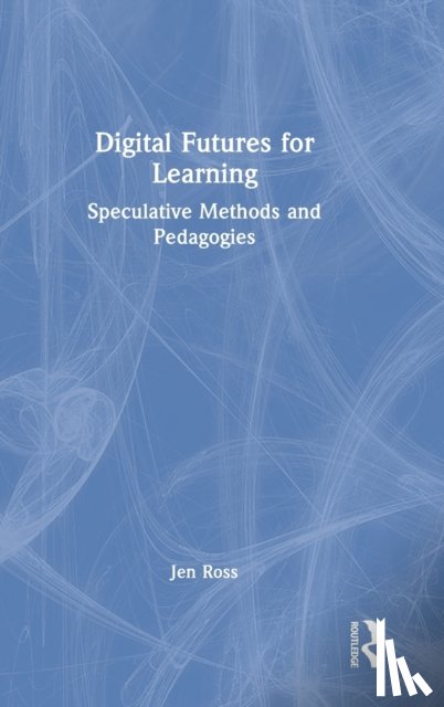 Ross, Jen - Digital Futures for Learning