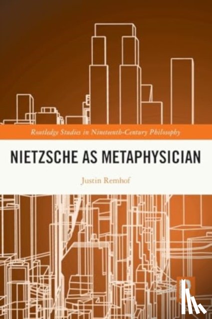 Remhof, Justin (Old Dominion University - Nietzsche as Metaphysician