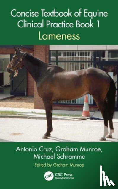 Cruz, Antonio (Justus Liebig Univ. Giessen), Munroe, Graham (Cambridge Veterinary School), Schramme, Michael (Royal College of Vet. Surgeons) - Concise Textbook of Equine Clinical Practice Book 1