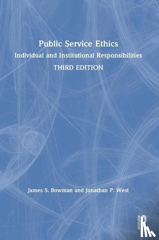 Bowman, James S. (Florida State University, West, Jonathan P. (University of Miami - Public Service Ethics