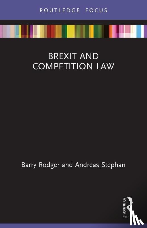 Rodger, Barry (University of Strathclyde, Stephan, Andreas - Brexit and Competition Law