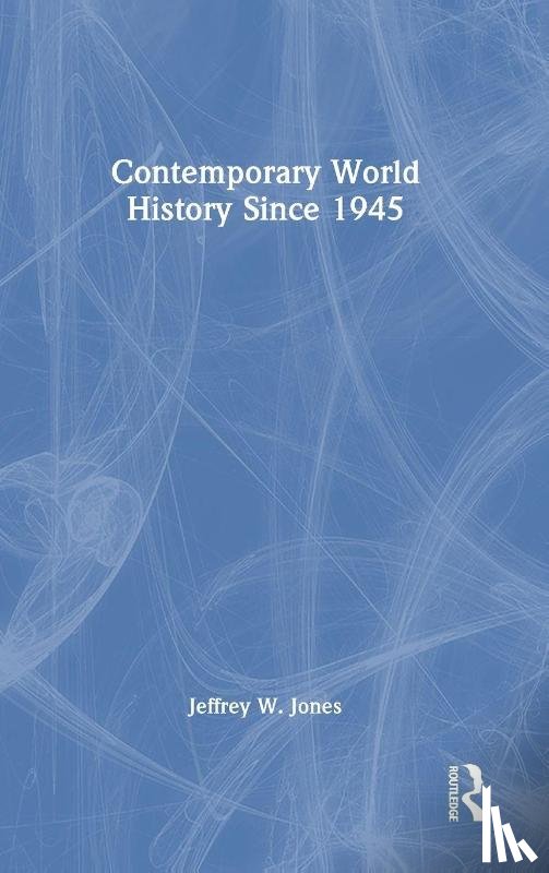 Jones, Jeffrey W. (University of North Carolina at Greensboro - Contemporary World History Since 1945