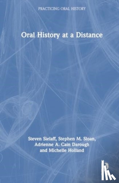 Sielaff, Steven (Baylor University, Sloan, Stephen M. (Baylor University, Cain Darough, Adrienne A. (Baylor University, Holland, Michelle (Baylor University - Oral History at a Distance