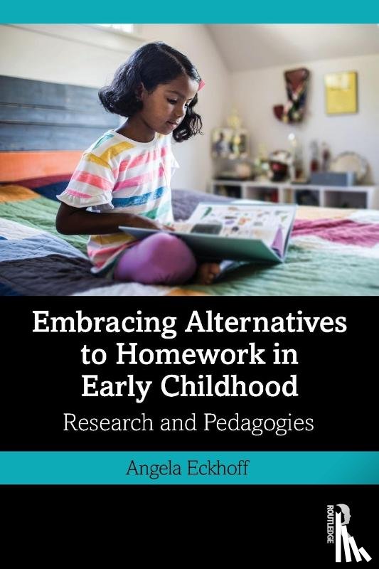 Eckhoff, Angela (Old Dominion University - Embracing Alternatives to Homework in Early Childhood