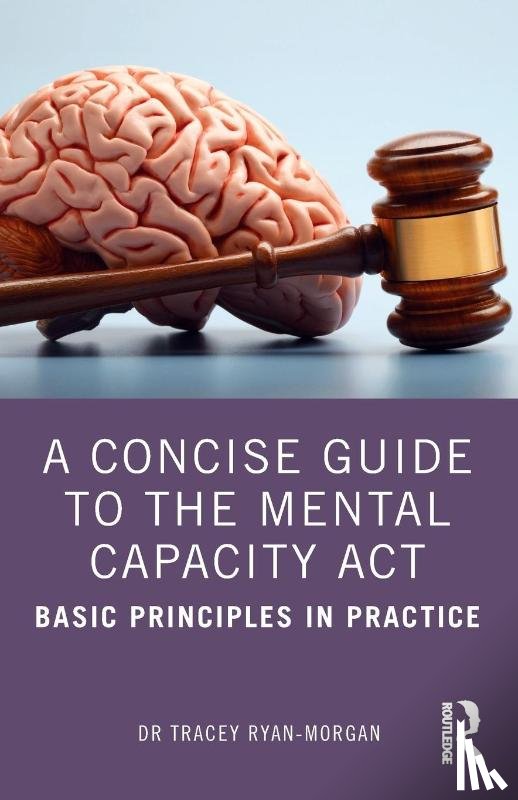 Ryan-Morgan, Tracey - A Concise Guide to the Mental Capacity Act