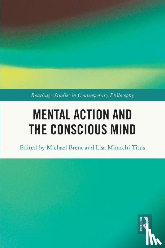  - Mental Action and the Conscious Mind