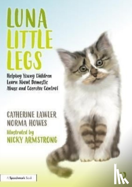 Lawler, Catherine, Howes, Norma - Luna Little Legs: Helping Young Children to Understand Domestic Abuse and Coercive Control