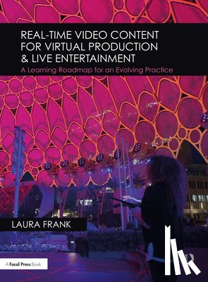 Frank, Laura - Real-Time Video Content for Virtual Production & Live Entertainment