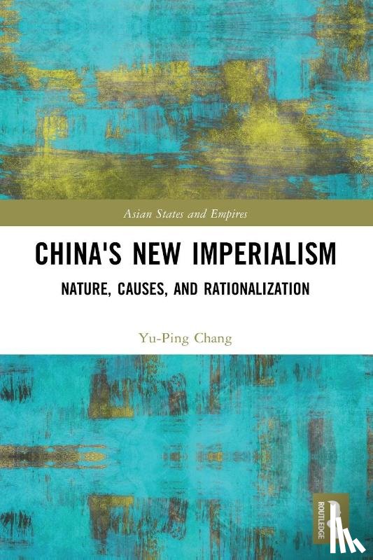 Chang, Yu-Ping - China's New Imperialism