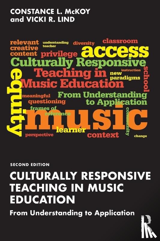 McKoy, Constance L. (University of North Carolina, Lind, Vicki R. (University of Arkansas - Culturally Responsive Teaching in Music Education