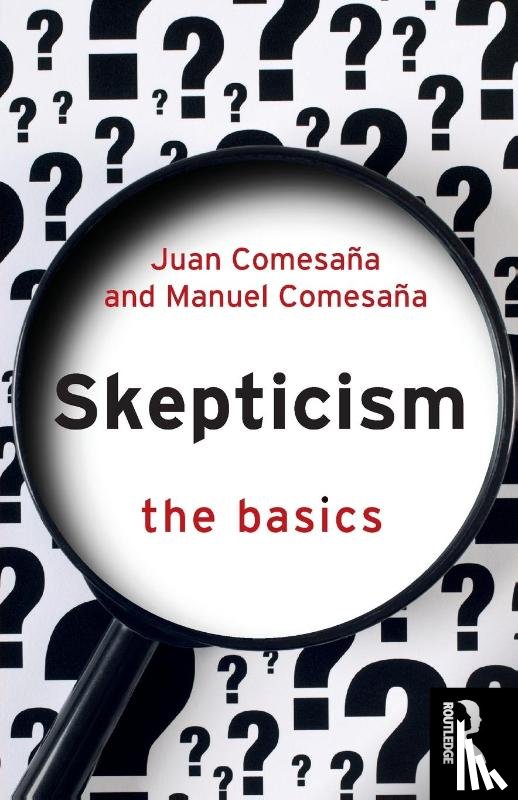 Comesana, Juan, Comesana, Manuel - Skepticism: The Basics