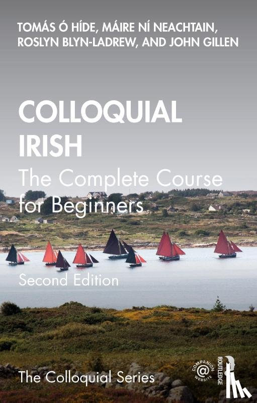 O hIde, Tomas (City University of New York, USA), Ni Neachtain, Maire (University of Limerick, Ireland), Blyn-LaDrew, Roslyn (University of Pennsylvania, USA), Gillen, John (Hostos Community College, CUNY, USA) - Colloquial Irish