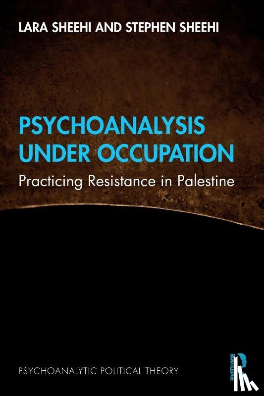 Sheehi, Lara (George Washington University, Sheehi, Stephen (William & Mary - Psychoanalysis Under Occupation