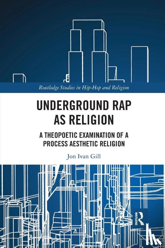 Gill, Jon Ivan (California State University - Underground Rap as Religion