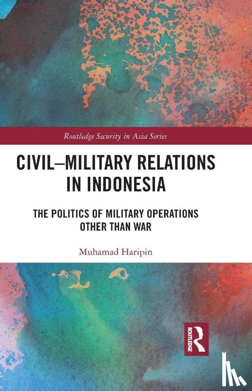 Haripin, Muhamad - Civil-Military Relations in Indonesia