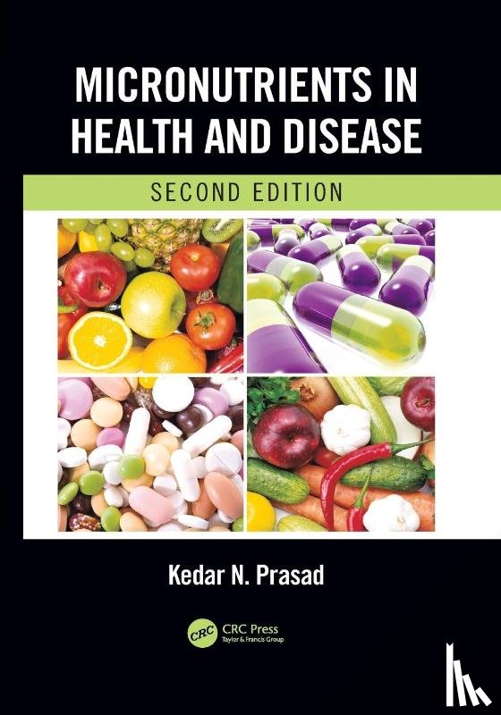 Prasad, Kedar N. (Premier Micronutrient Corporation - Micronutrients in Health and Disease, Second Edition