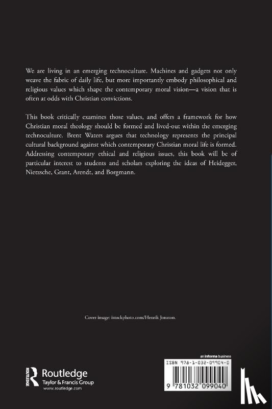 Waters, Brent - Christian Moral Theology in the Emerging Technoculture