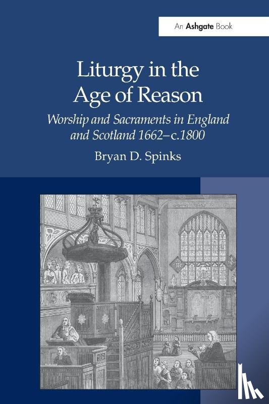 Spinks, Bryan D. - Liturgy in the Age of Reason