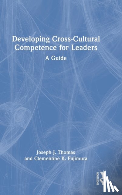Thomas, Joseph J. (United States Naval Academy), Fujimura, Clementine K. (United States Naval Academy) - Developing Cross-Cultural Competence for Leaders